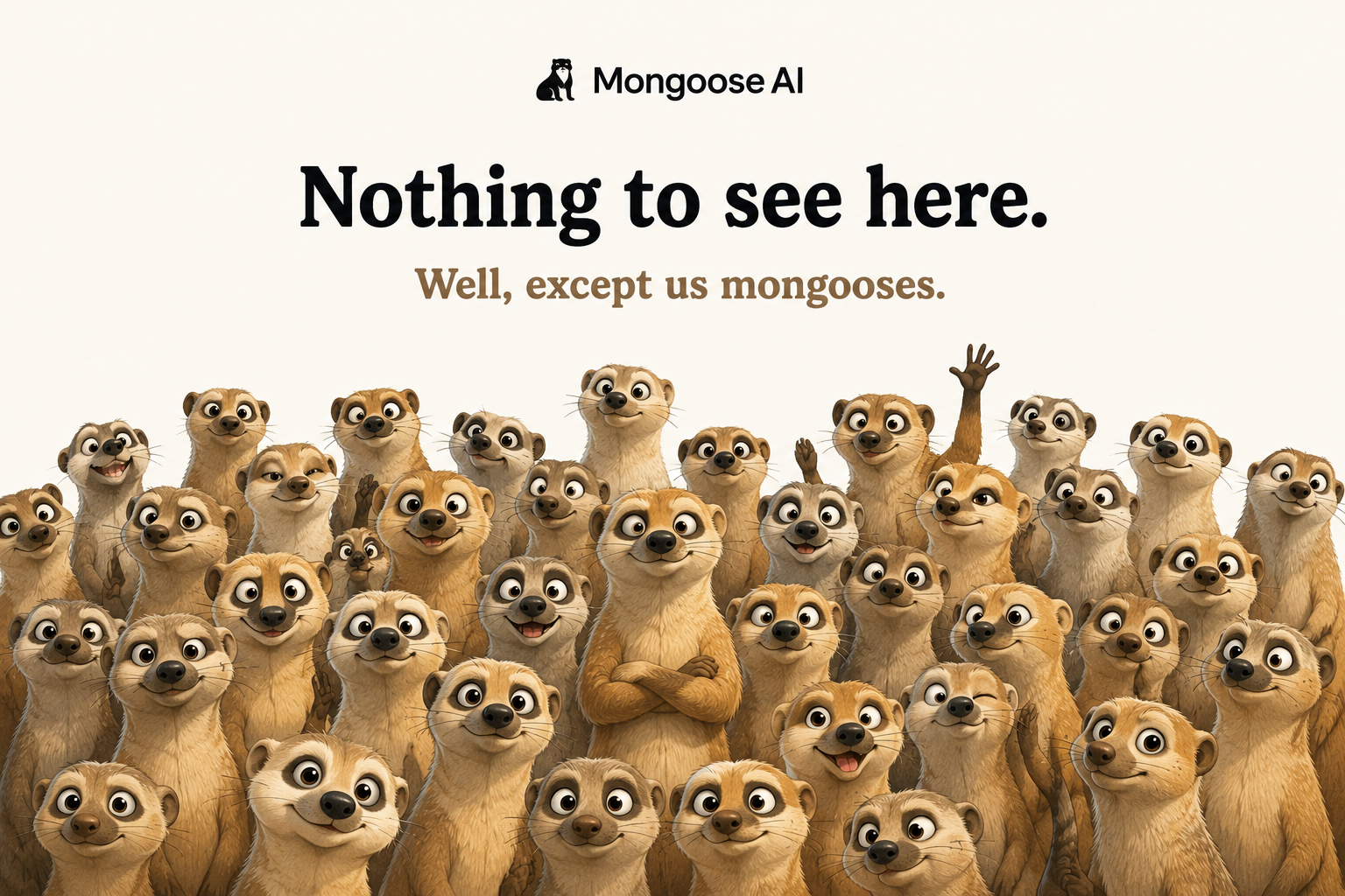 A crowd of cartoon mongooses with the Mongoose AI logo and the caption: Nothing to see here. Well, except us mongooses.